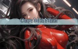Cược Mới nhất