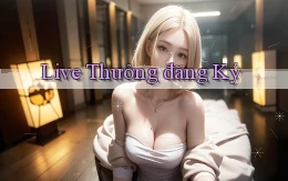 Live Thưởng đăng ký