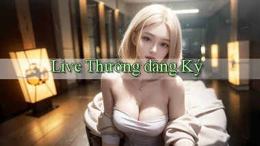 Live Thưởng đăng ký