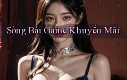 sòng bài Game khuyến mãi