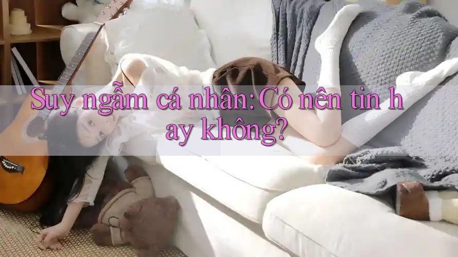 Suy ngẫm cá nhân: Có nên tin hay không? Suy ngẫm cá nhân: Có nên tin hay không?