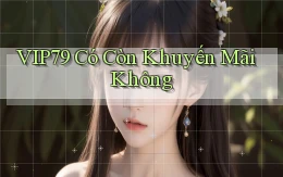 Vip79   có còn khuyến mãi không