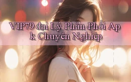 vip79  đại lý phân phối apk chuyên nghiệp