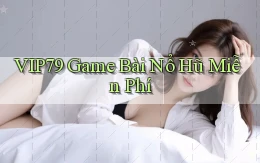 vip79  game bài nổ hũ miễn phí