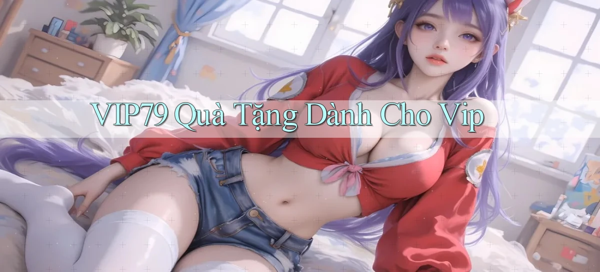 vip79  quà tặng dành cho vip